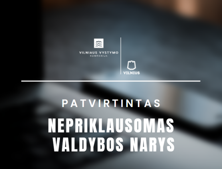 Paskirtas nepriklausomas Vilniaus vystymo kompanijos valdybos narys